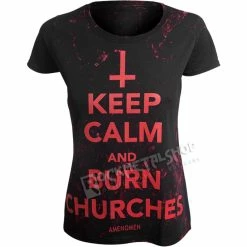 T-shirt Hardcore Women's - KEEP CALM AND BURN CHURCHES - AMENOMEN